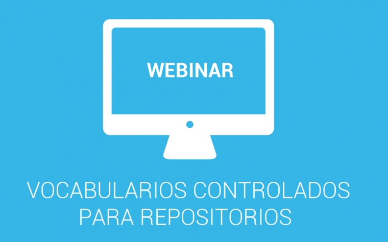 16 de marzo: Participe en el Webinar &quot;Vocabularios Controlados para Repositorios&quot;