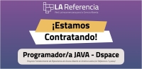 Estamos contratando: Programador/a JAVA - DSpace - Proyecto de Fortalecimiento de Repositorios de Acceso Abierto en Am&eacute;rica Latina (LA Referencia / Lyrasis)
